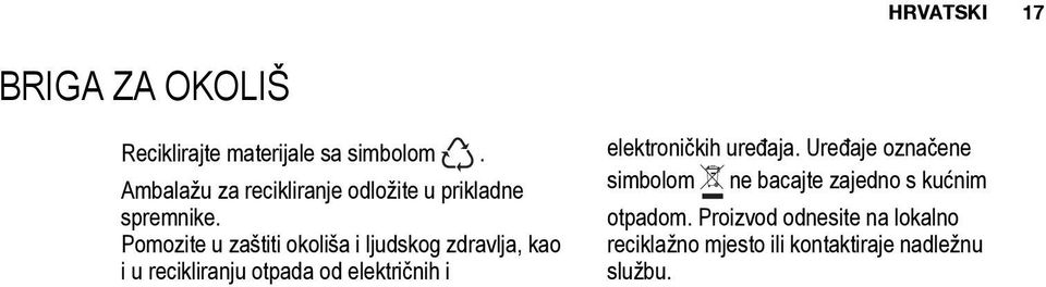 Pomozite u zaštiti okoliša i ljudskog zdravlja, kao i u recikliranju otpada od električnih i