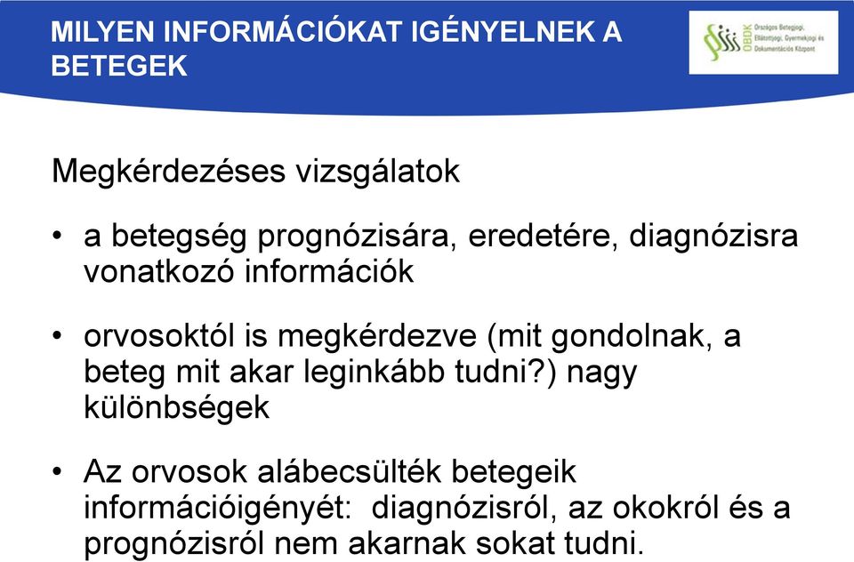 (mit gondolnak, a beteg mit akar leginkább tudni?