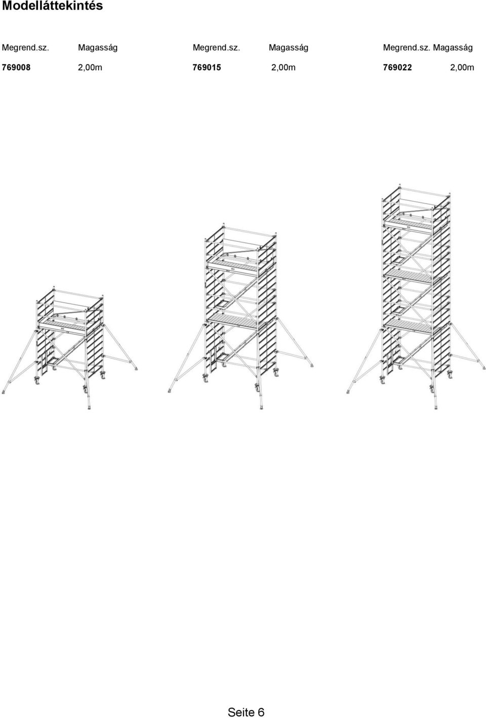 Magasság 769008 2,00m 769015