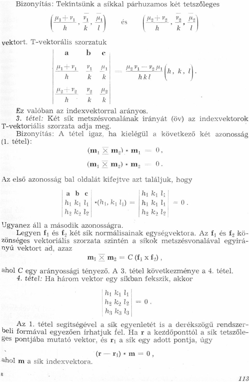 tétel): (mi Á m2),* mi O, (m1 X m2) is m2 O Az első azonosság bal oldalát kifejtve azt találjuk, hogy fabcí 511116111!