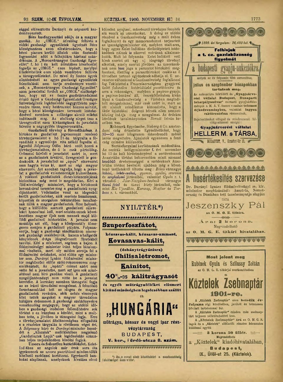 szándékozza. A Mosonvármegyei Gazdasági Egyesület" f. hó 1 én kelt átiratában köszönettel fogadja az OMGE." ezen lépését, melylyel állatkivitelünk eaen ujabb veszélyére felhívta a társegyesületeket.