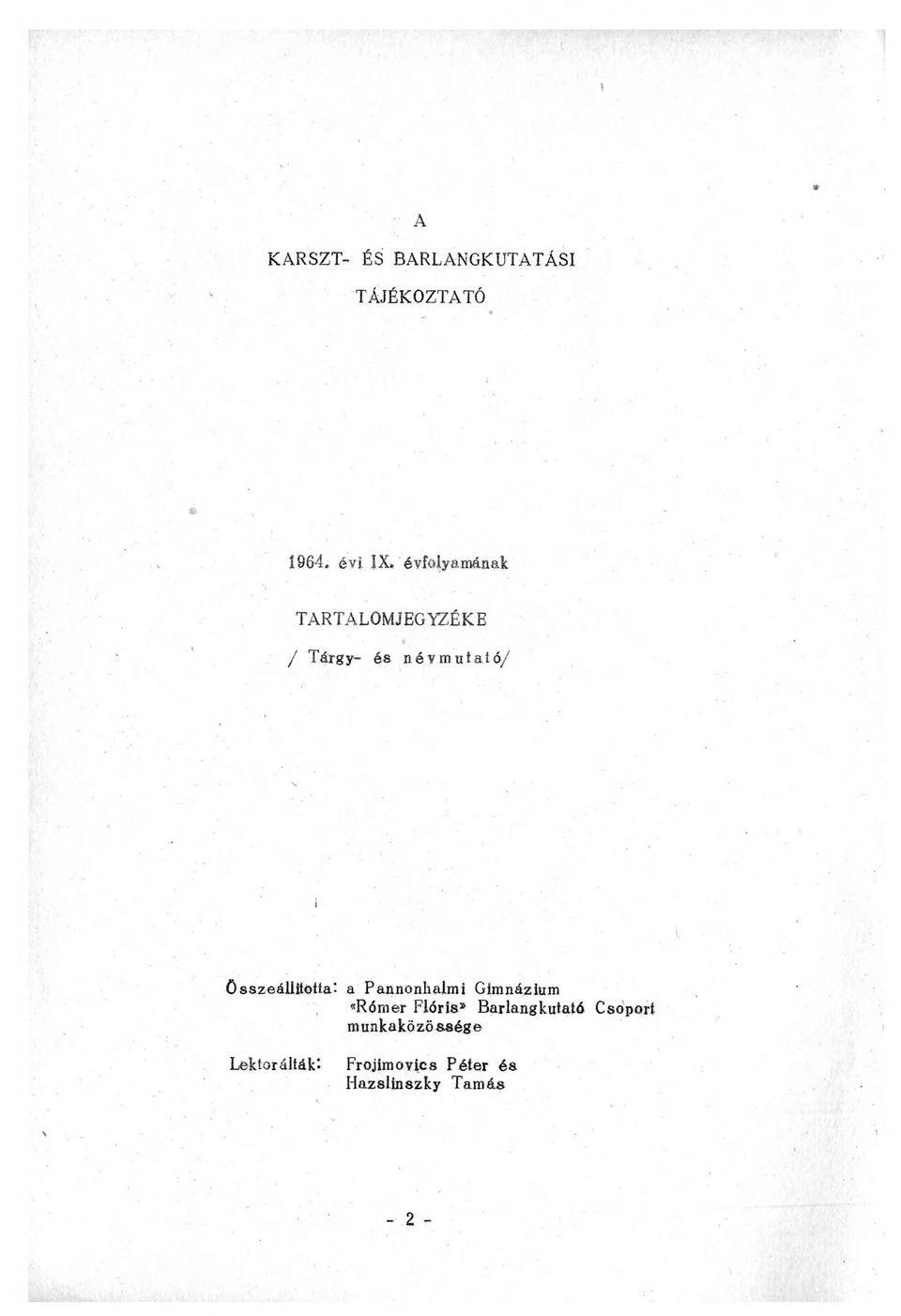 Összeállította- a Pannonhalmi Gimnázium «Rómer Flóris*