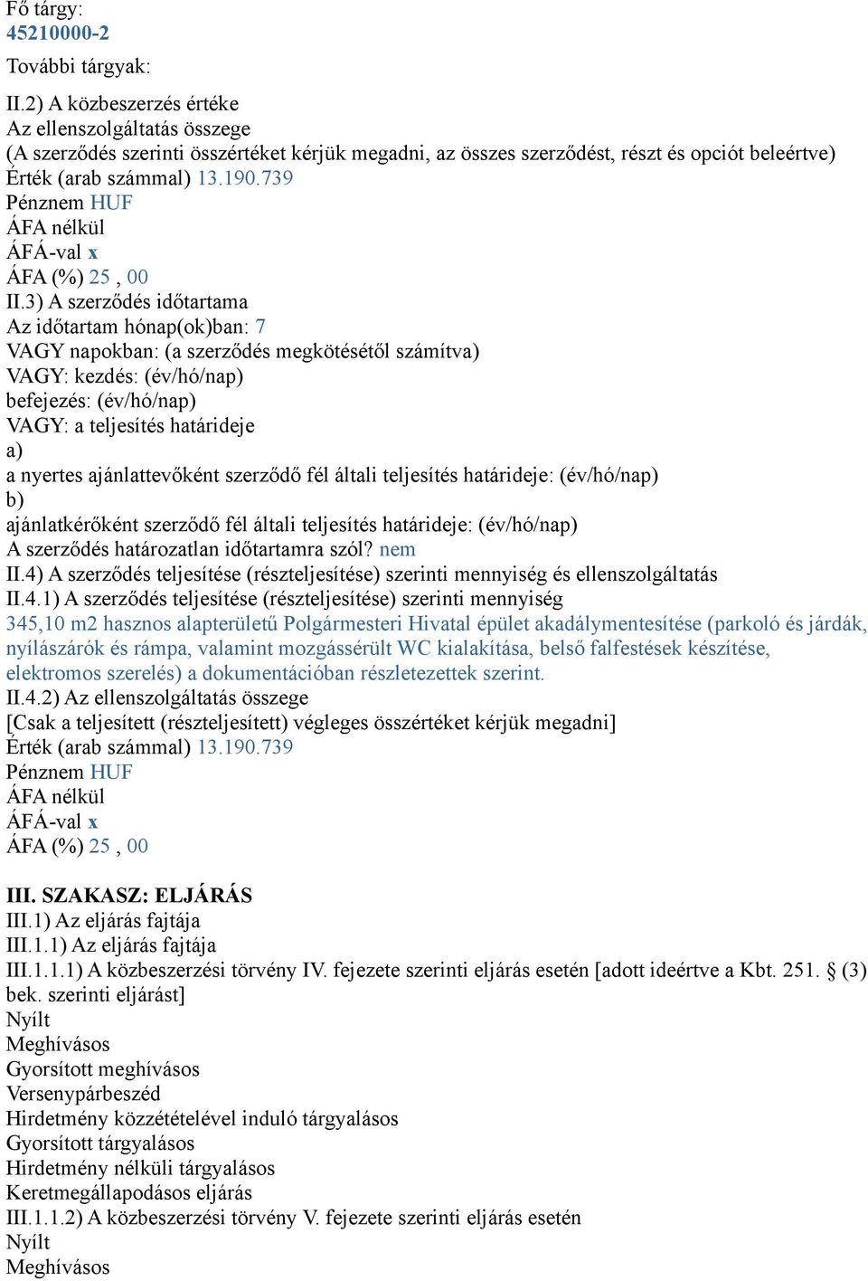 739 Pénznem HUF ÁFA nélkül ÁFÁ-val x ÁFA (%) 25, 00 II.