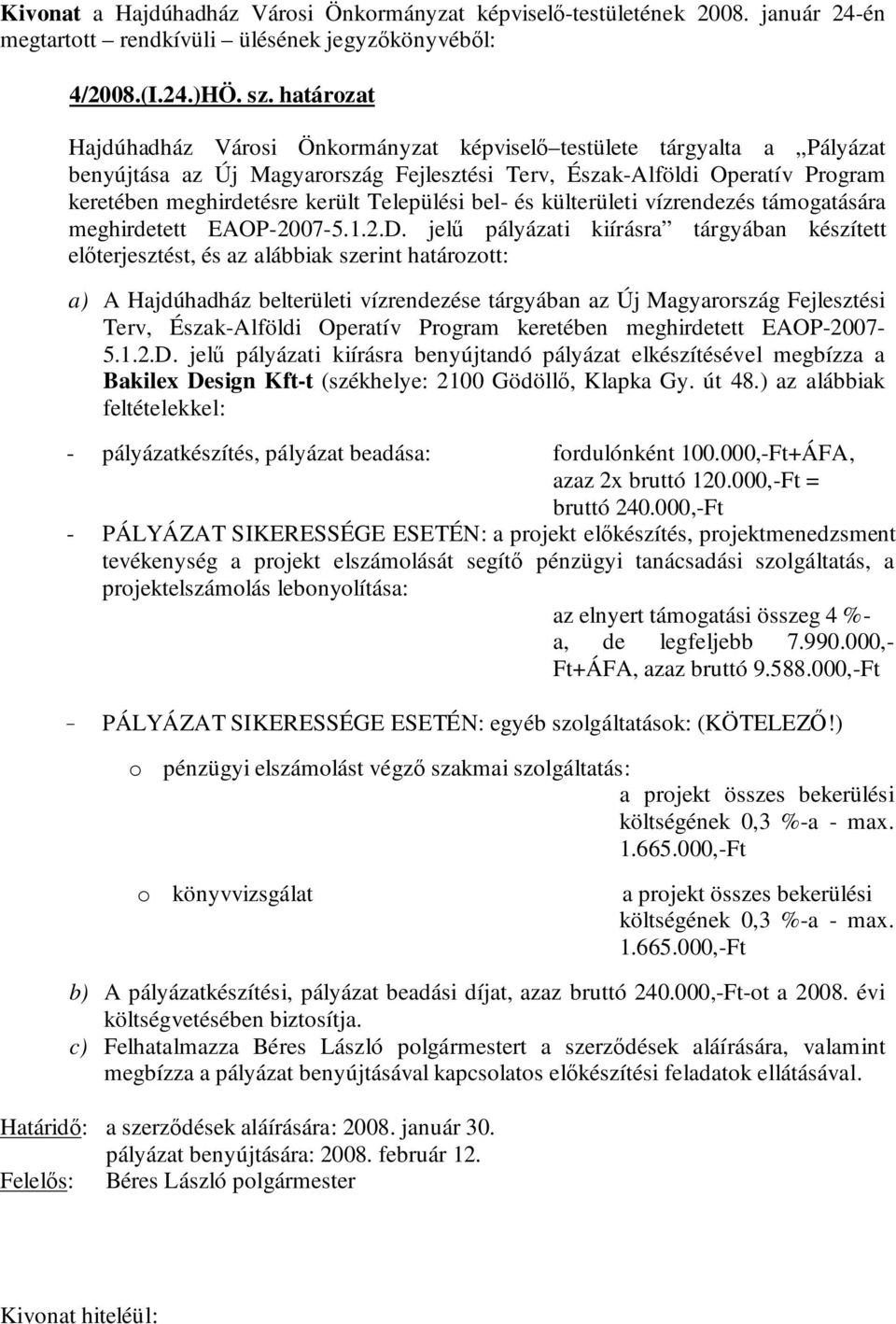 Települési bel- és külterületi vízrendezés támogatására meghirdetett EAOP-2007-5.1.2.D.