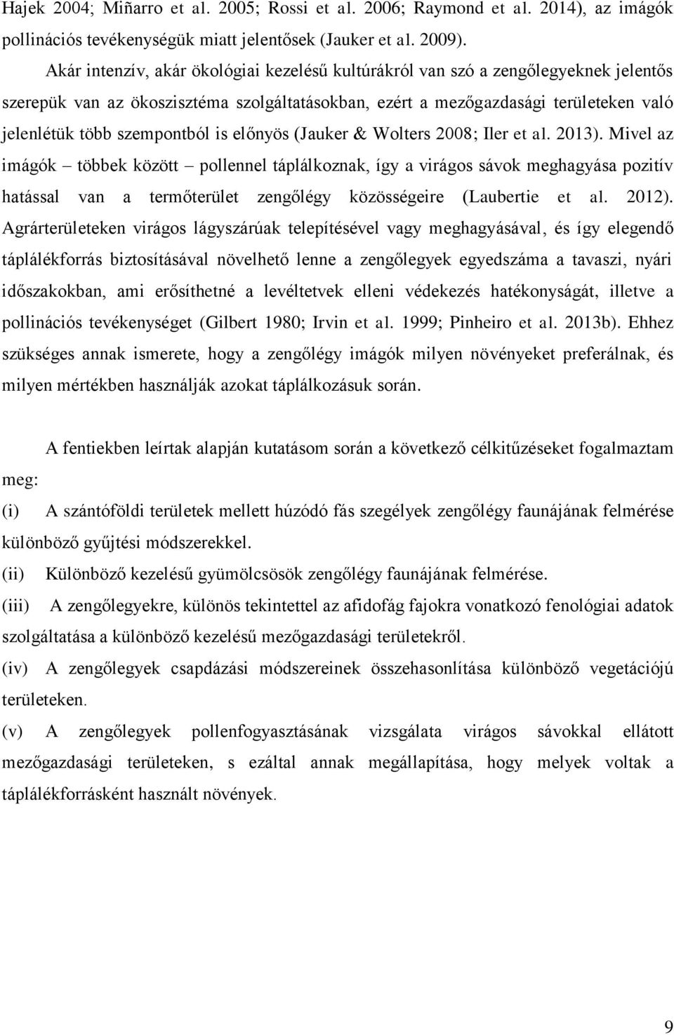 is előnyös (Jauker & Wolters 2008; Iler et al. 2013).
