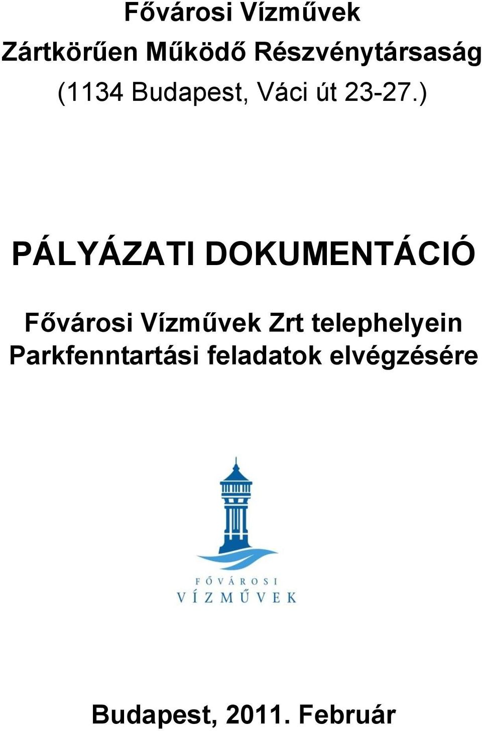 ) PÁLYÁZATI DOKUMENTÁCIÓ Fővárosi Vízművek Zrt