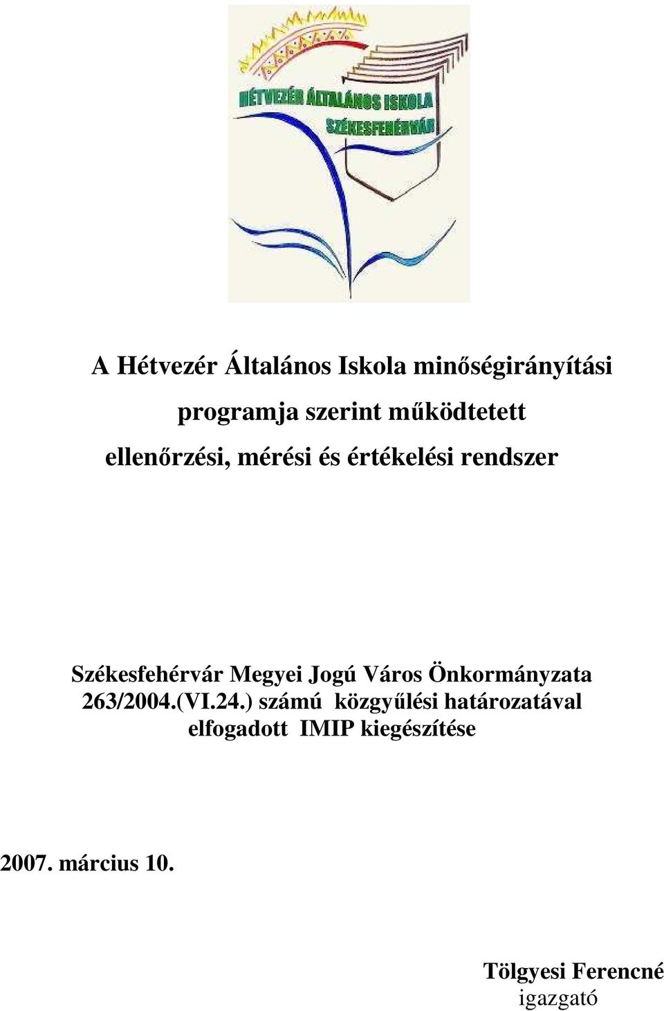 Megyei Jogú Város Önkormányzata 263/2004.(VI.24.