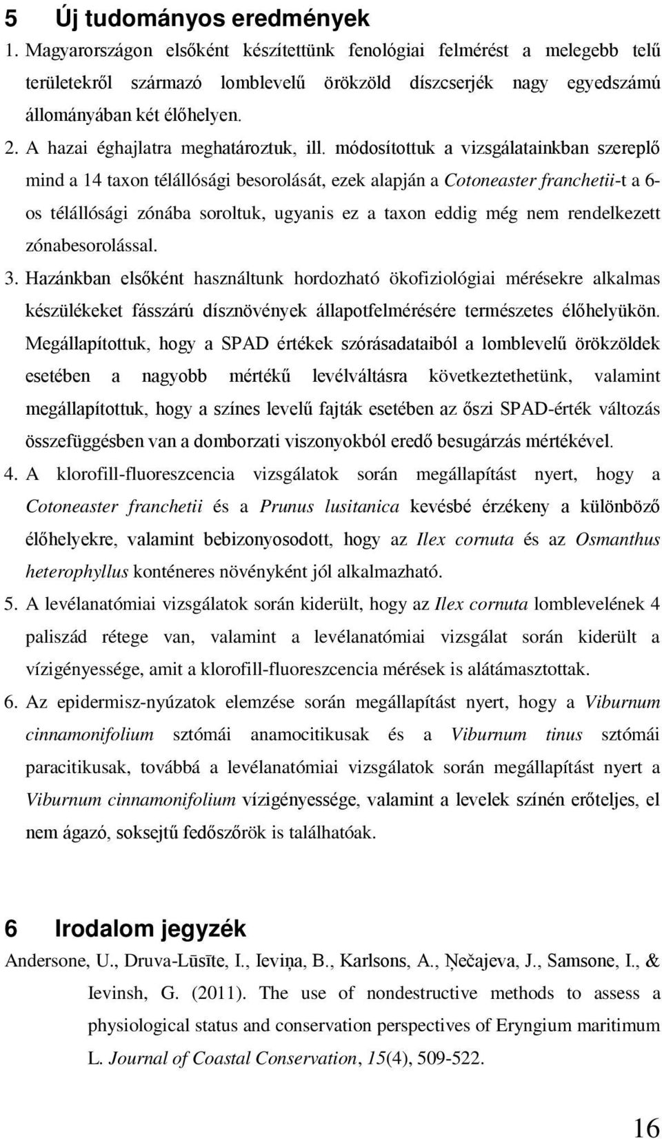 A hazai éghajlatra meghatároztuk, ill.