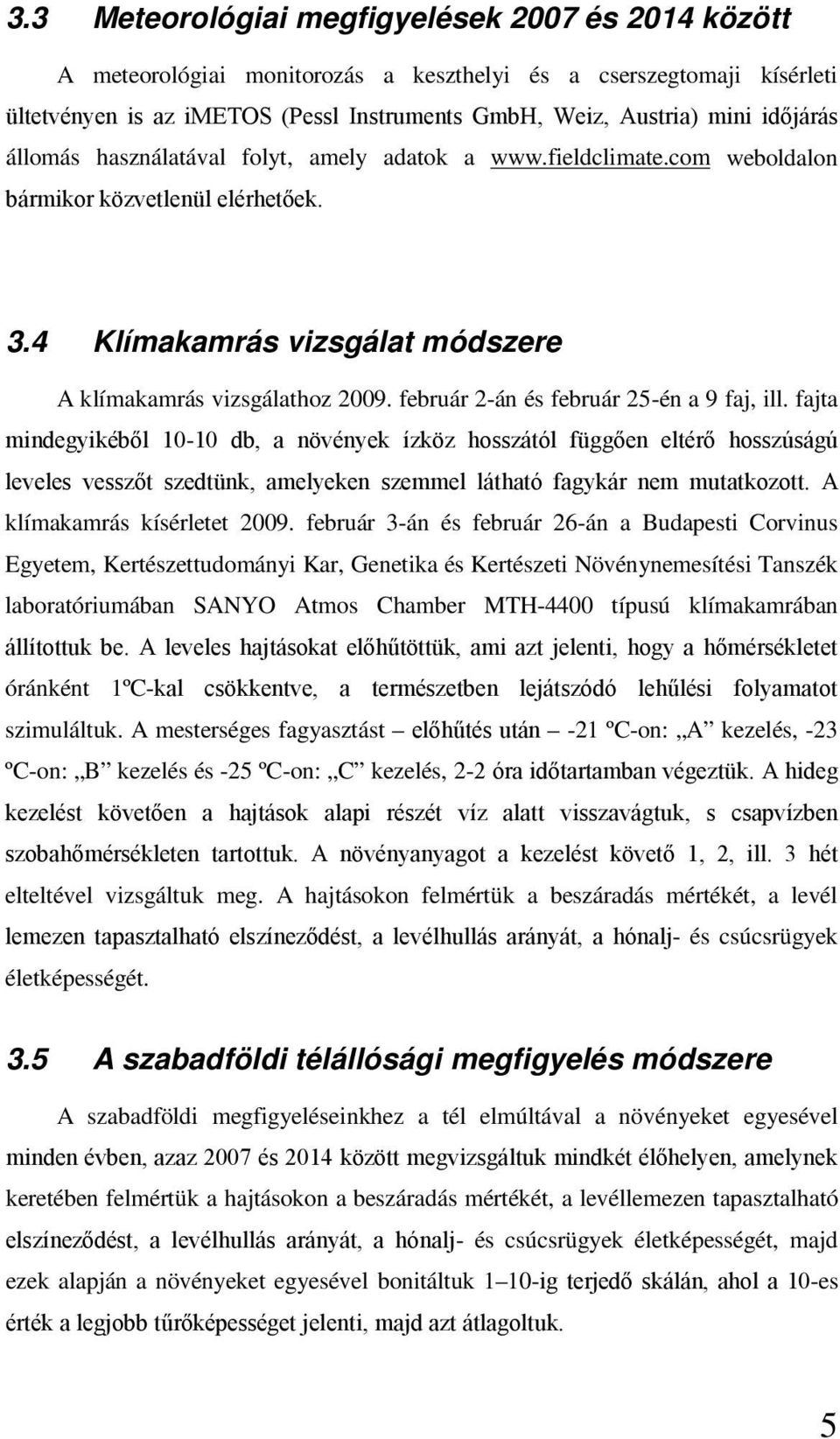 február 2-án és február 25-én a 9 faj, ill.