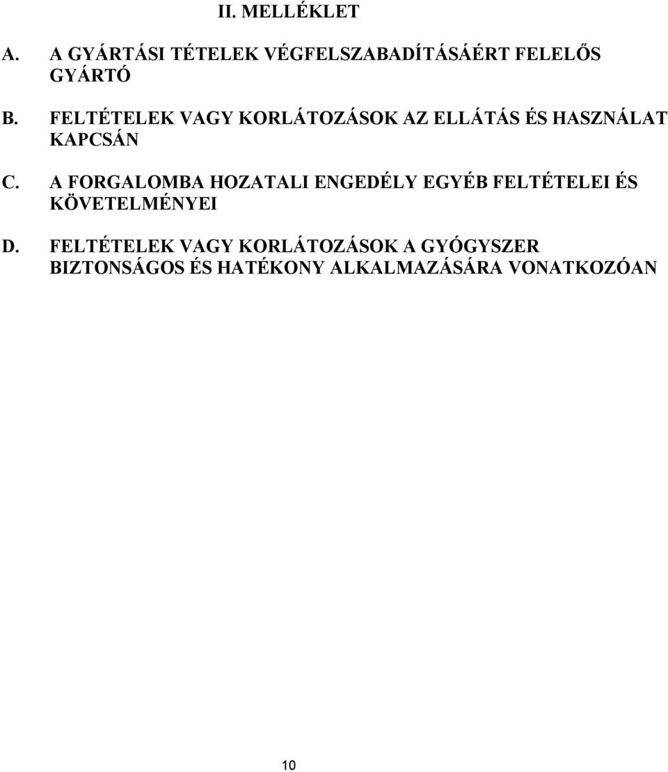 A FORGALOMBA HOZATALI ENGEDÉLY EGYÉB FELTÉTELEI ÉS KÖVETELMÉNYEI D.