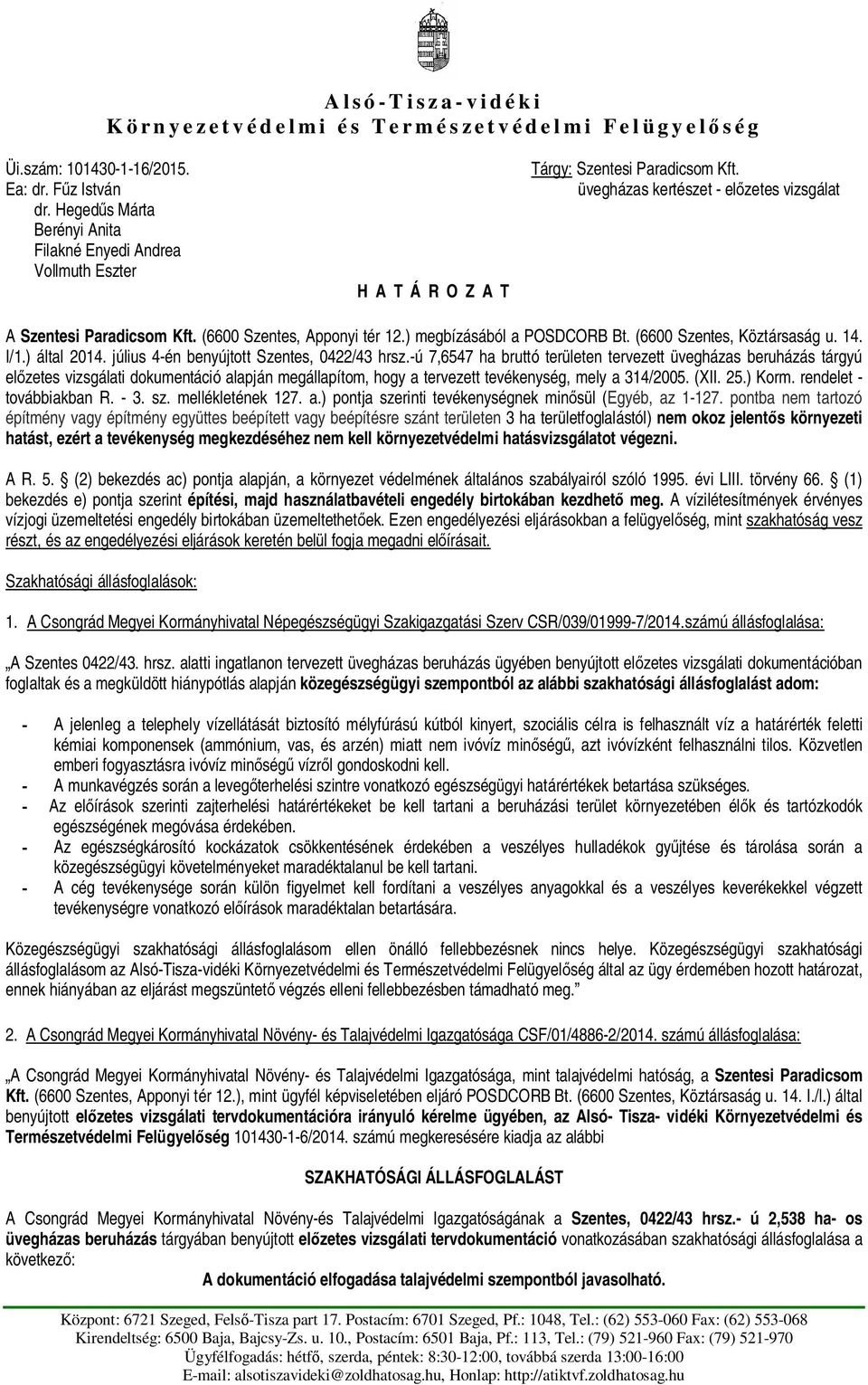 14. I/1.) által 2014. július 4-én benyújtott Szentes, 0422/43 hrsz.