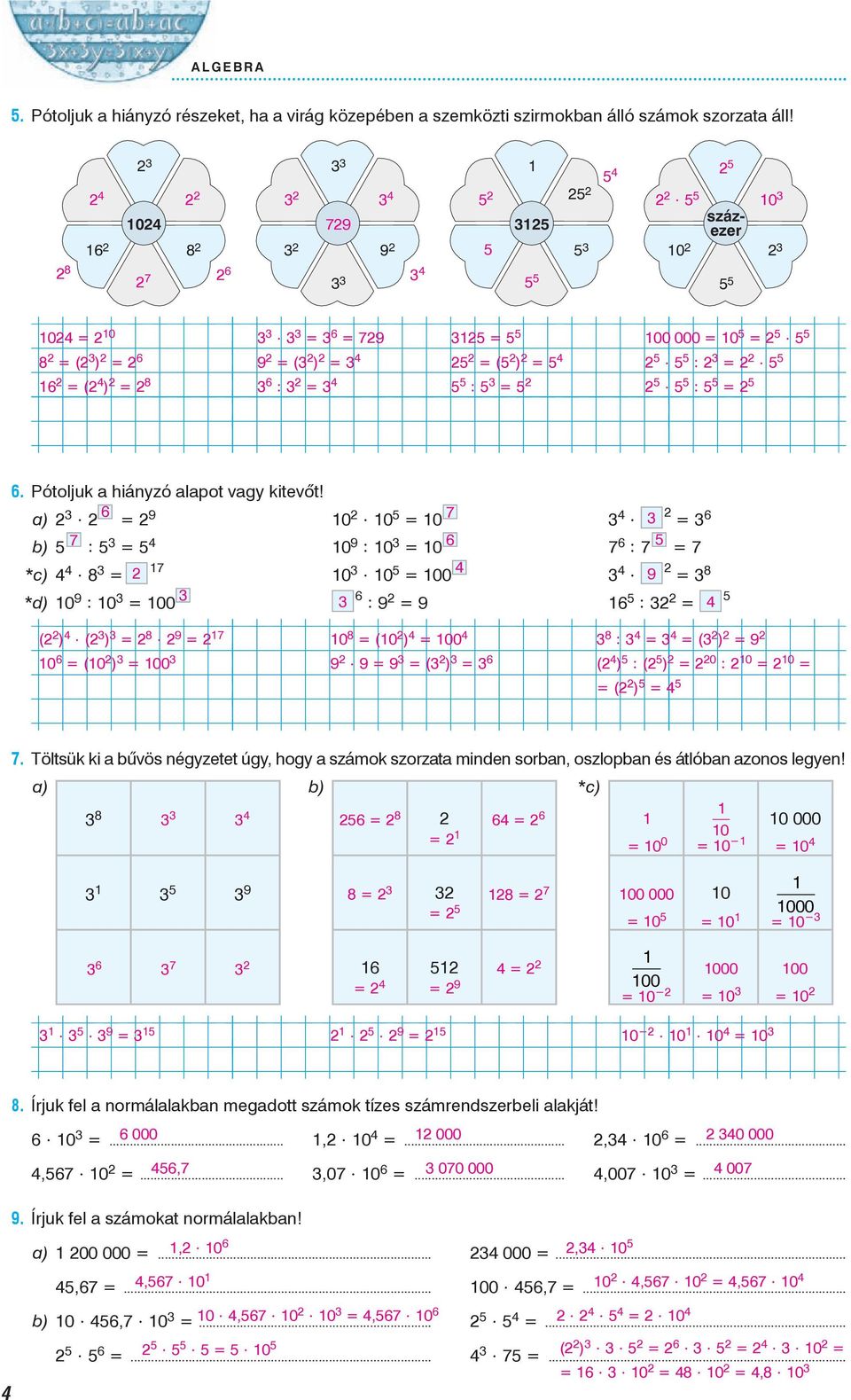 ) 6 = 9 0 0 7 = 0 = 6 ) 7 = 0 9 0 6 = 0 7 6 7 = 7 *c) 8 7 = 0 0 = 00 9 = 8 *d) 0 9 0 6 = 00 9 = 9 6 = ( ) ( ) = 8 9 = 7 0 8 = (0 ) = 00 8 = = ( ) = 9 0 6 = (0 ) = 00 9 9 = 9 = ( ) = 6 ( ) ( ) = 0 0 =