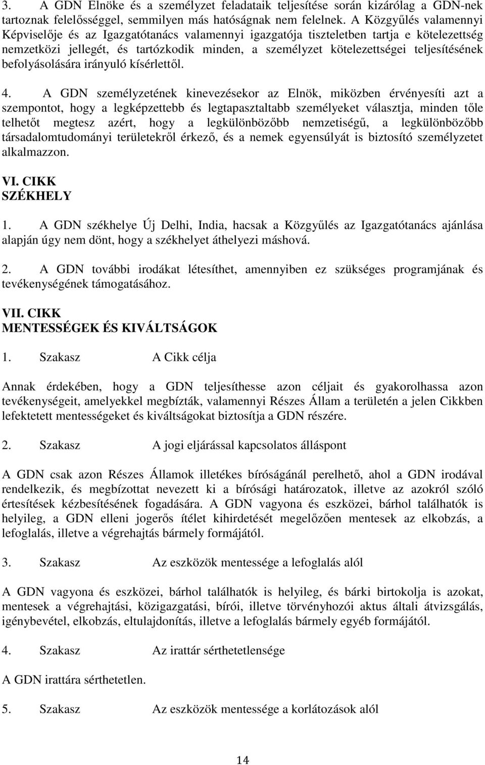 teljesítésének befolyásolására irányuló kísérlettıl. 4.