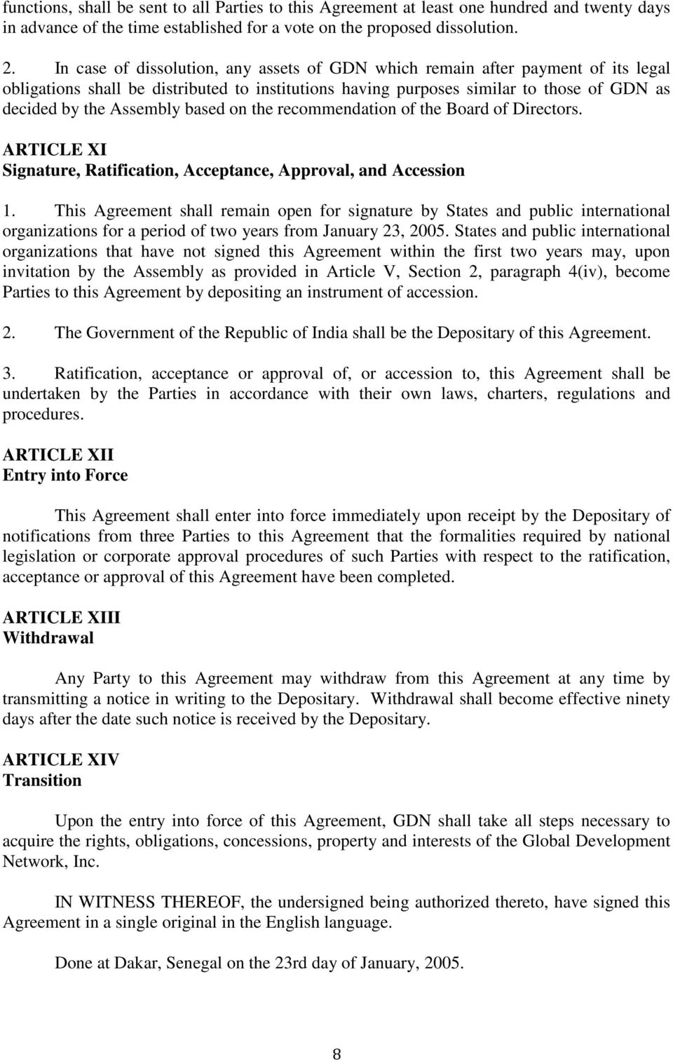 based on the recommendation of the Board of Directors. ARTICLE XI Signature, Ratification, Acceptance, Approval, and Accession 1.