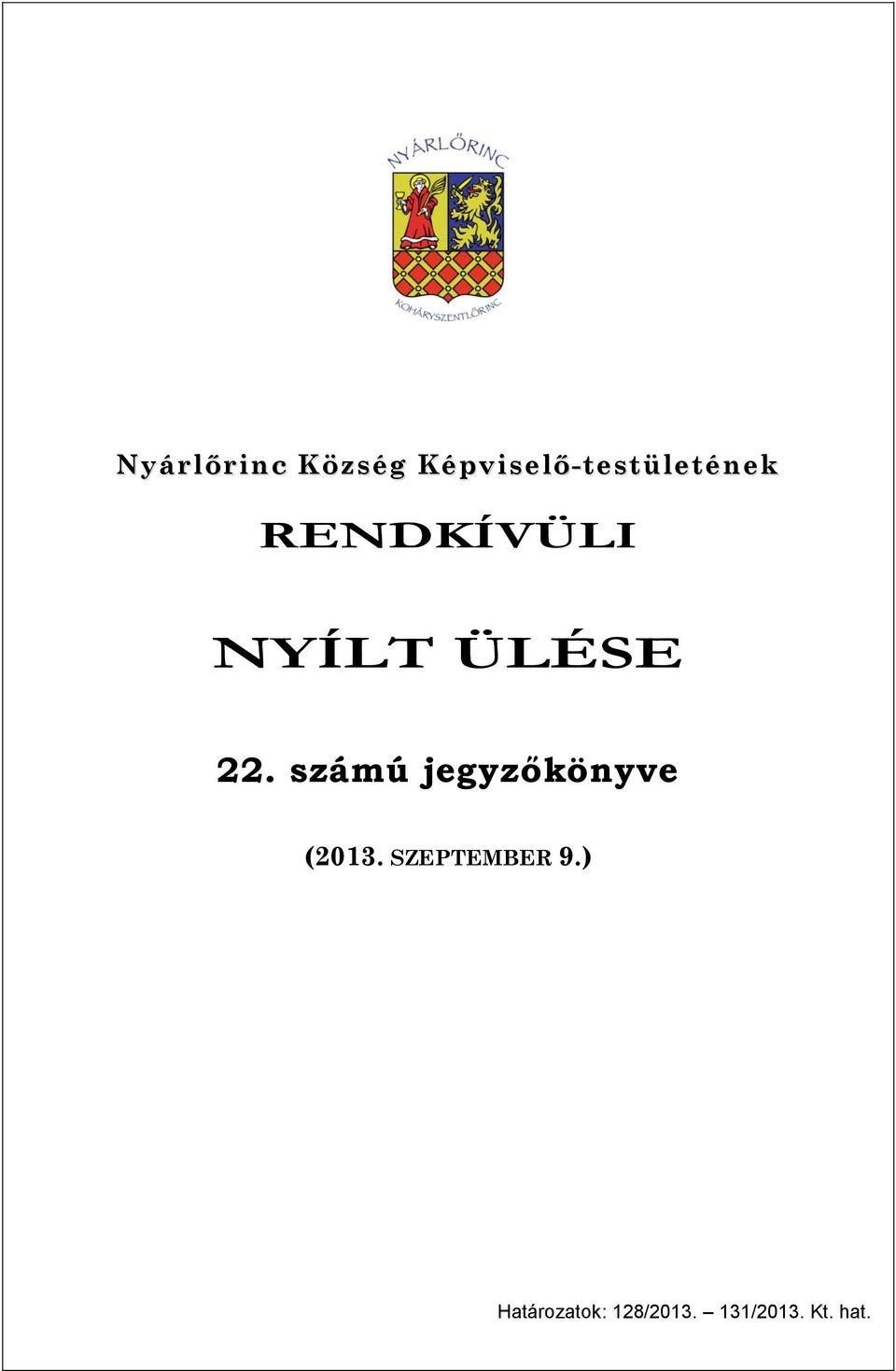 NYÍLT ÜLÉSE 22.