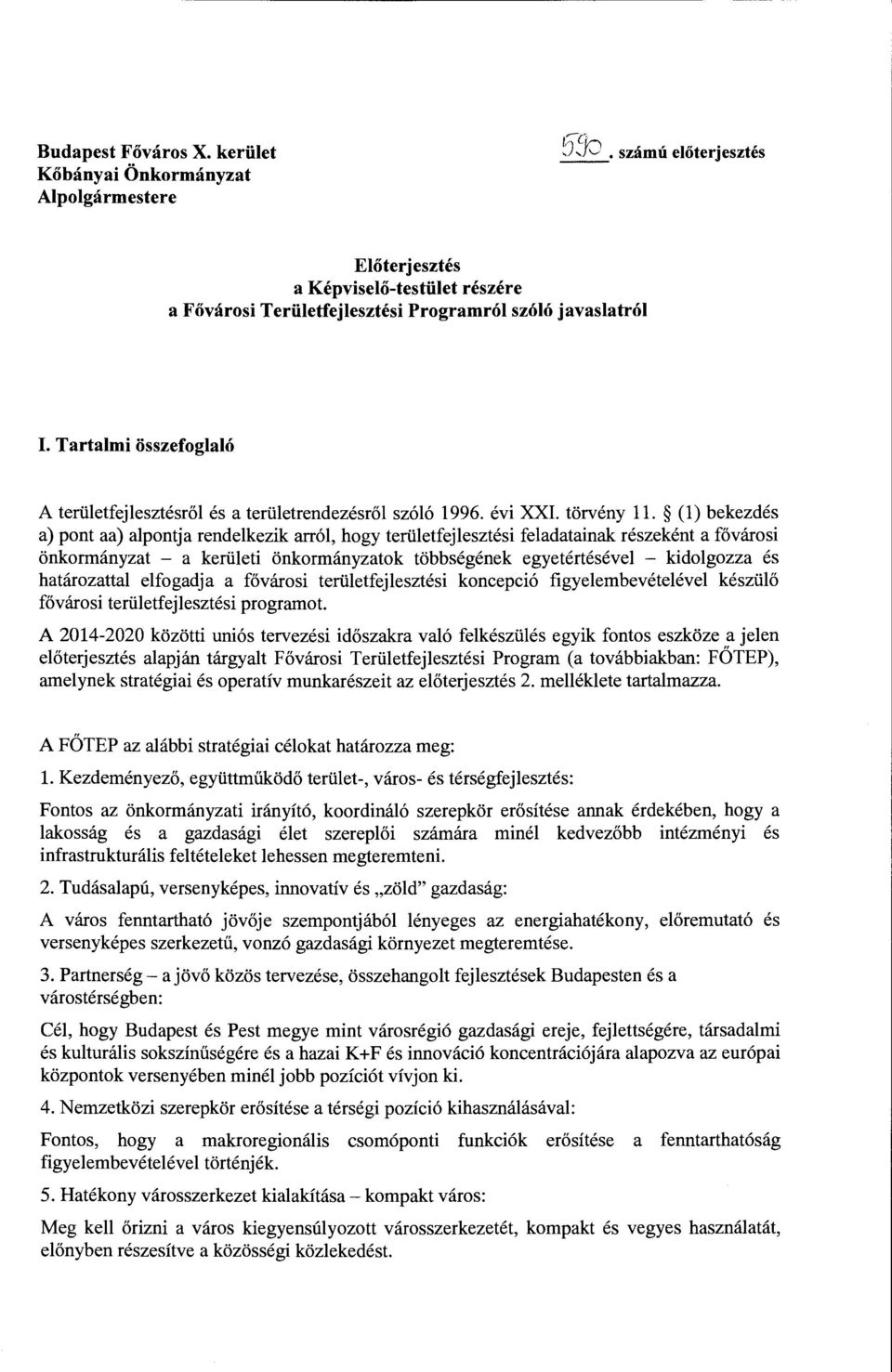 Tartalmi összefoglaló A területfejlesztésről és a területrendezésről szóló 1996. évi XXL törvény ll.