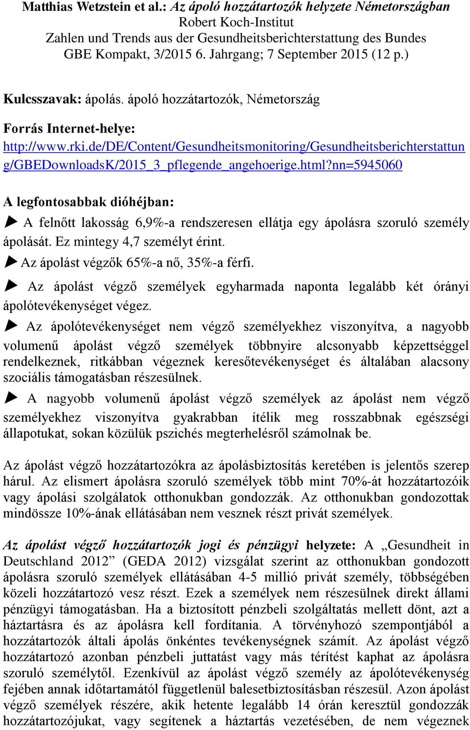 de/de/content/gesundheitsmonitoring/gesundheitsberichterstattun g/gbedownloadsk/2015_3_pflegende_angehoerige.html?
