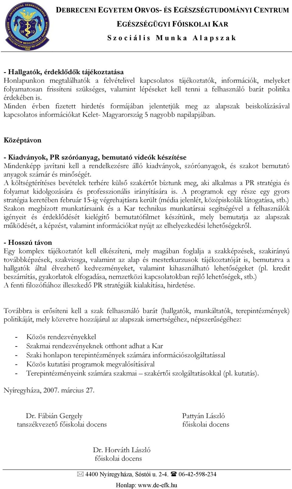 DEBRECENI EGYETEM ORVOS- ÉS EGÉSZSÉGTUDOMÁNYI CENTRUM EGÉSZSÉGÜGYI  FŐISKOLAI KAR - PDF Free Download