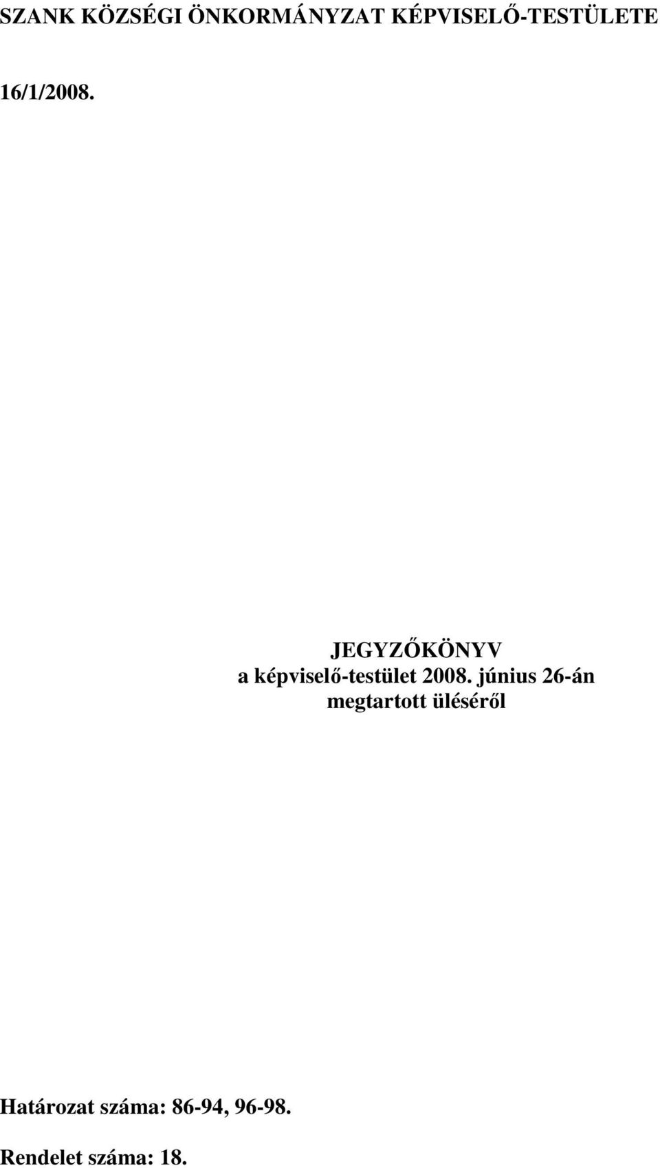 JEGYZİKÖNYV a képviselı-testület 2008.