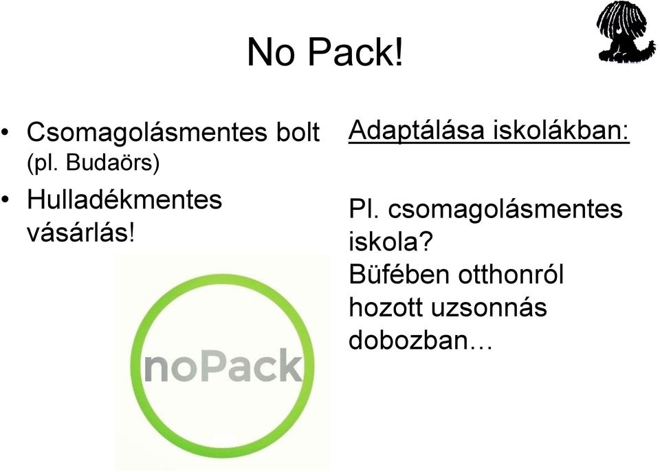 Adaptálása iskolákban: Pl.