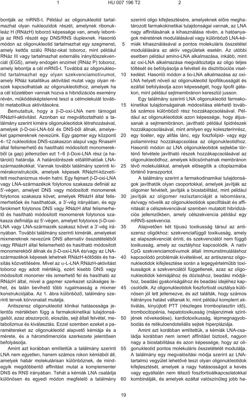 (RNáz P) toboroz, amely lebontja a cél mrns¹t.