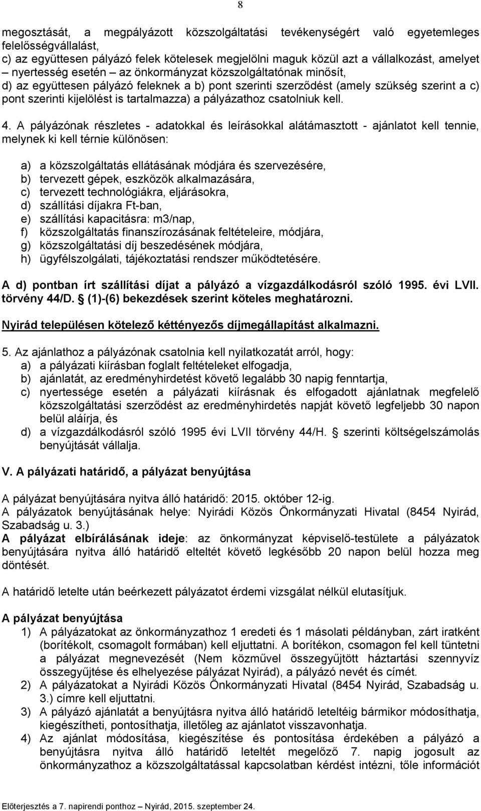 pályázathoz csatolniuk kell. 4.