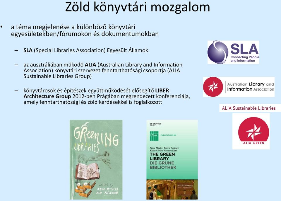 könyvtári szervezet fenntarthatósági csoportja (ALIA Sustainable Libraries Group) könyvtárosok és építészek együttműködését