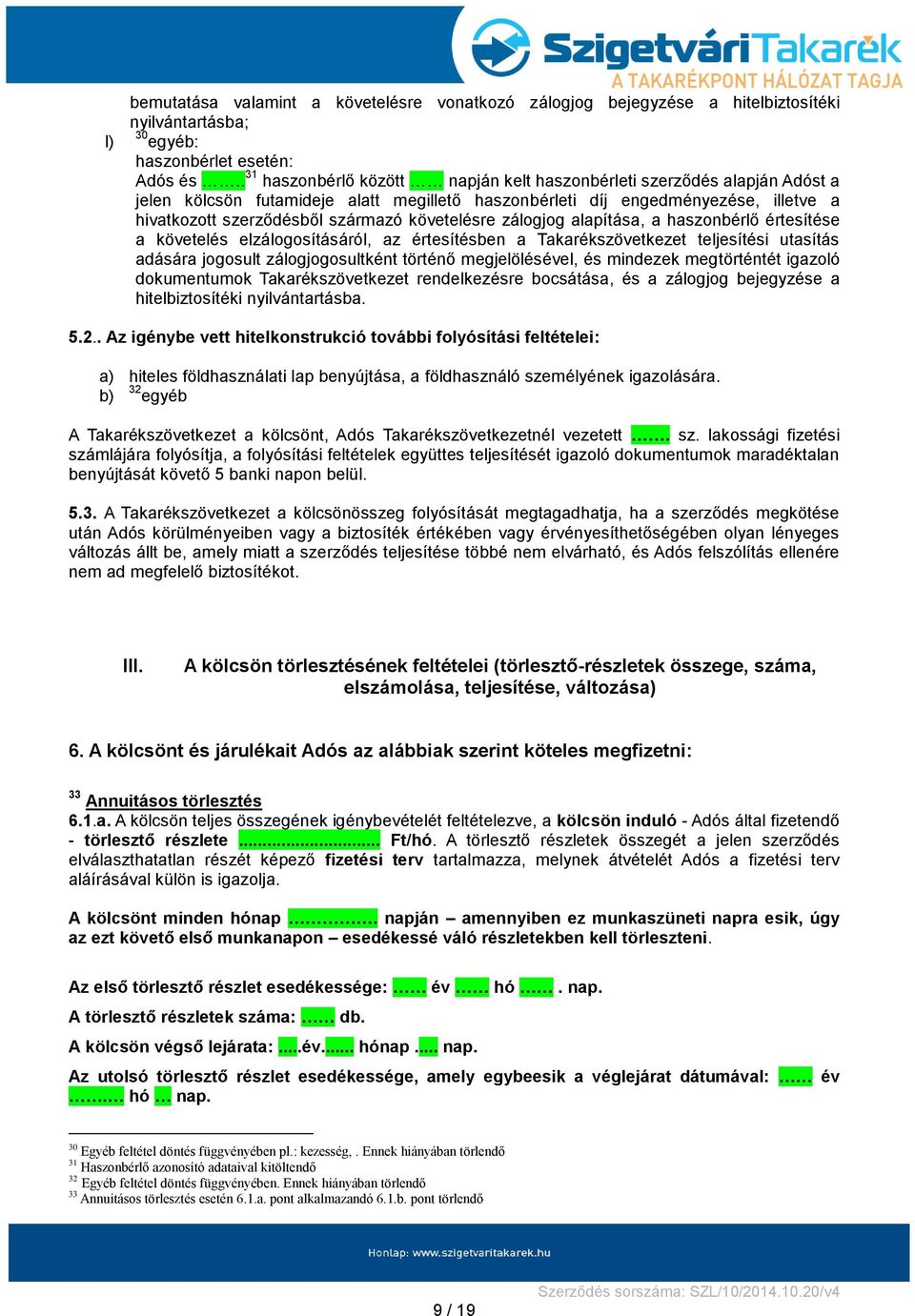 követelésre zálogjog alapítása, a haszonbérlő értesítése a követelés elzálogosításáról, az értesítésben a Takarékszövetkezet teljesítési utasítás adására jogosult zálogjogosultként történő