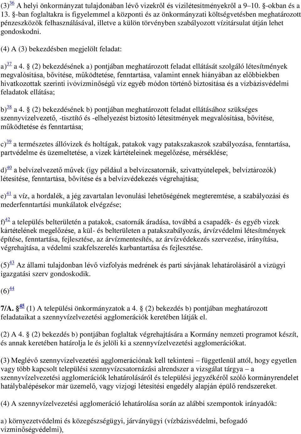 gondoskodni. (4) A (3) bekezdésben megjelölt feladat: a) 37 a 4.