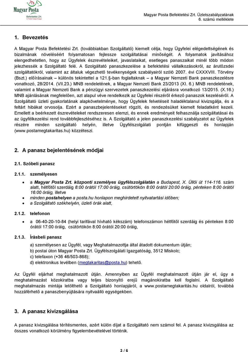 A Szolgáltató panaszkezelése a befektetési vállalkozásokról, az árutőzsdei szolgáltatókról, valamint az általuk végezhető tevékenységek szabályairól szóló 2007. évi CXXXVIII. Törvény (Bszt.