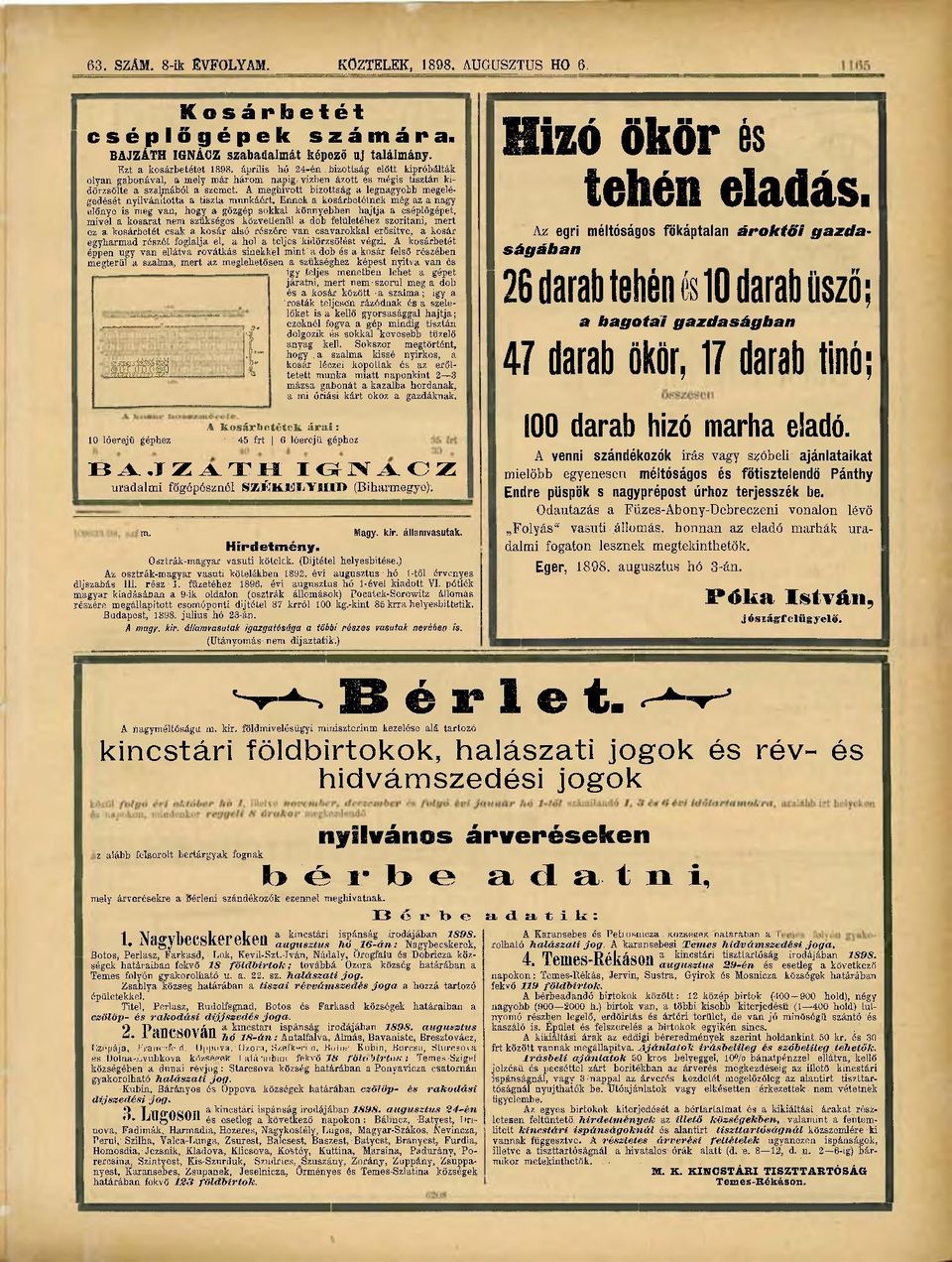 A meghívott bizottság a legnagyobb megelégedését nyilvánította a tiszta munkáért.