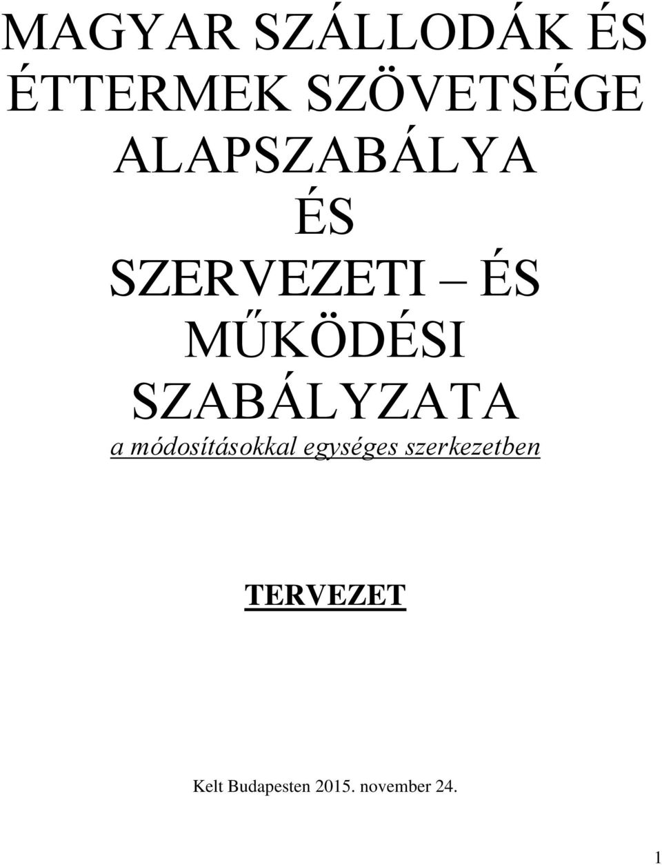 SZABÁLYZATA a módosításokkal egységes