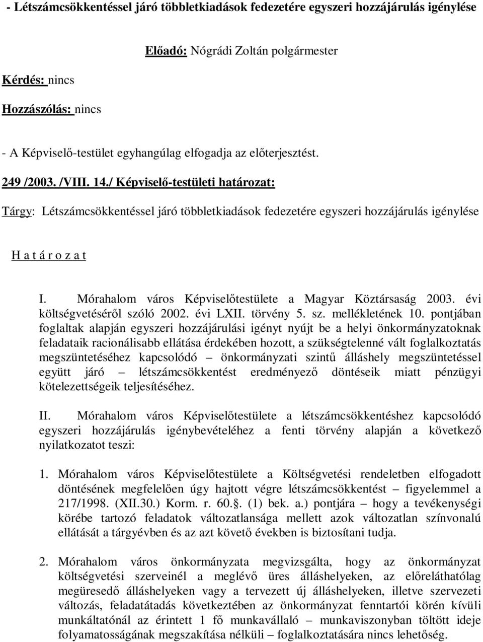 évi költségvetéséről szóló 2002. évi LXII. törvény 5. sz. mellékletének 10.