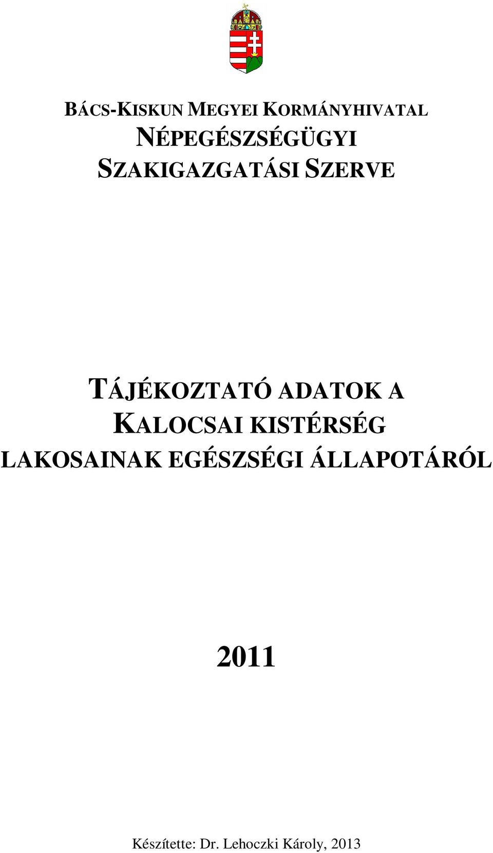 TÁJÉKOZTATÓ ADATOK A KALOCSAI KISTÉRSÉG