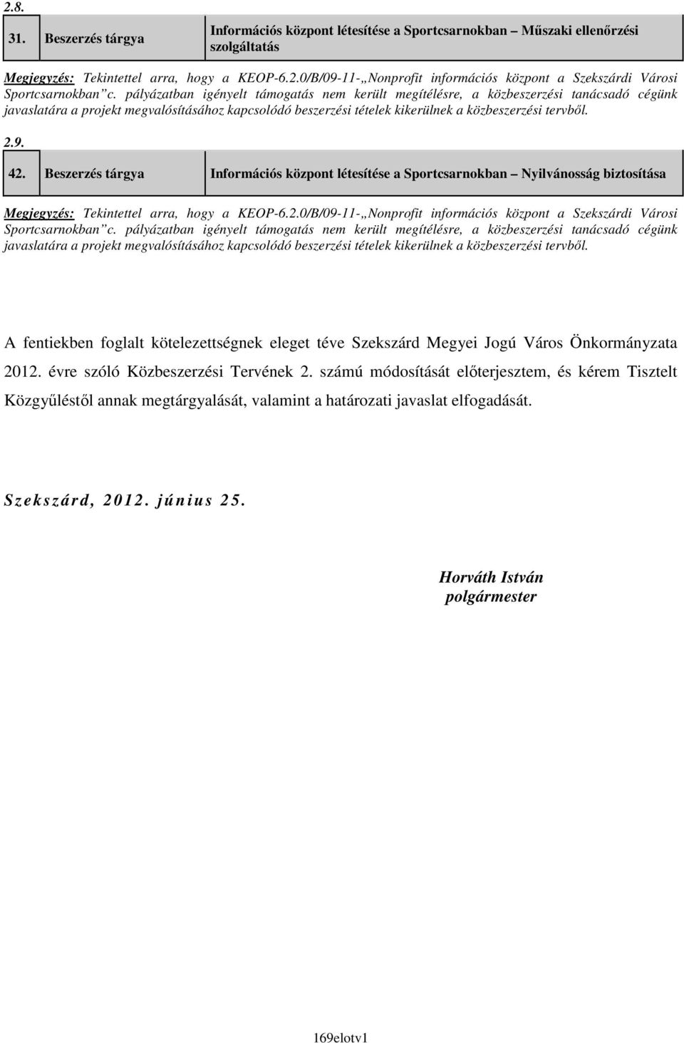 Szekszárd Megyei Jogú Város Önkormányzata 2012. évre szóló Közbeszerzési Tervének 2.