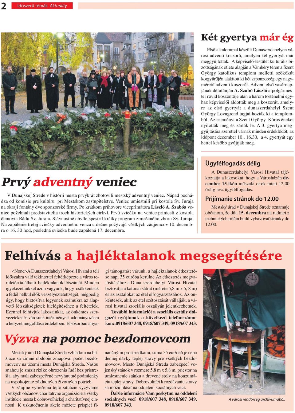 koszorút. Advent első vasárnapjának délutánján A.