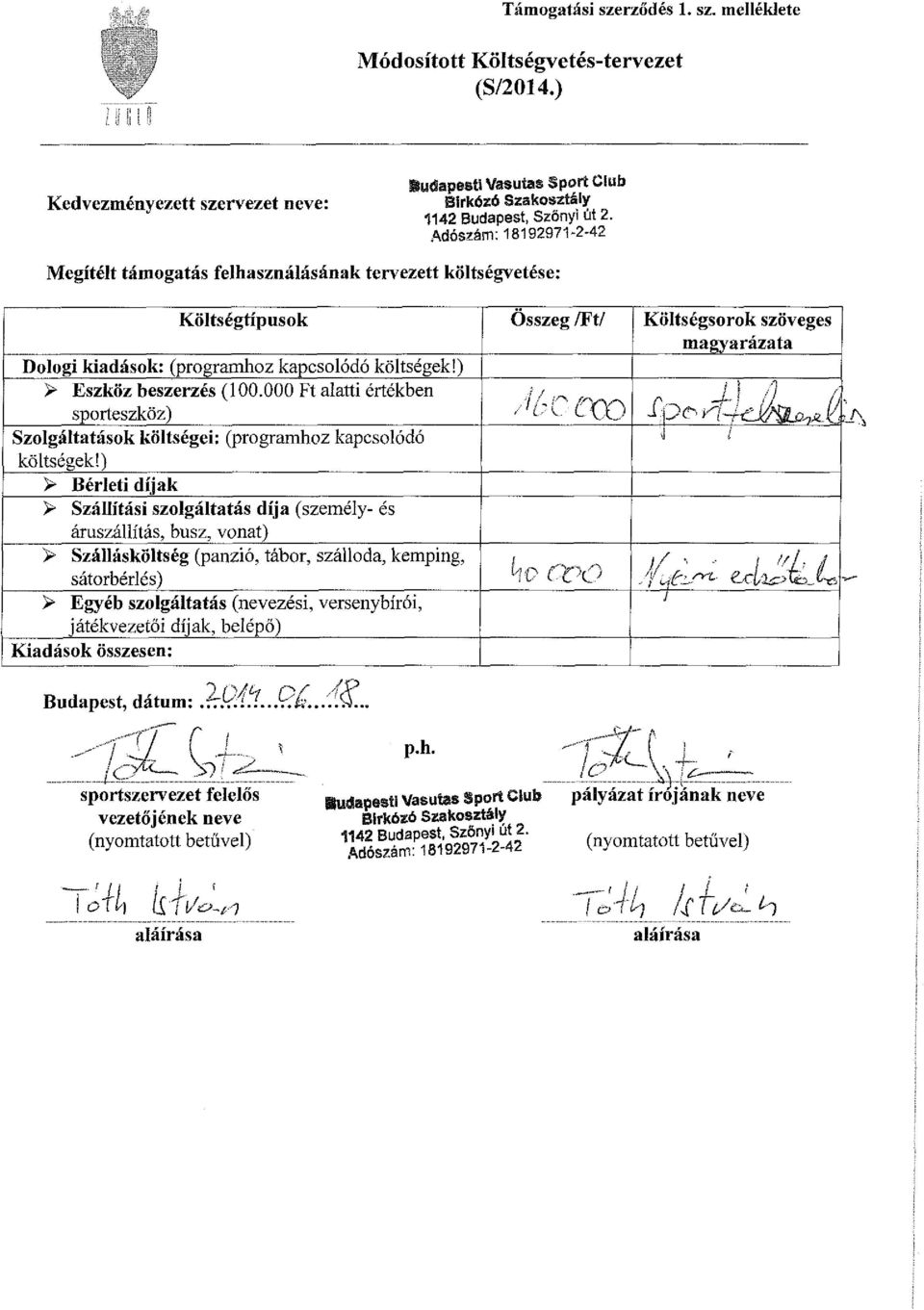 Ft alatti értékben sporteszköz) Szolgáltatások költségei: (programhoz kapcsolódó költségek!