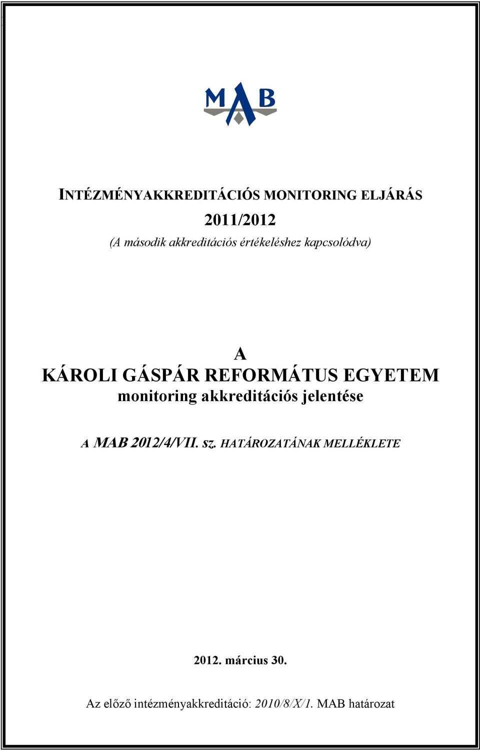 monitoring akkreditációs jelentése A MAB 2012/4/VII. sz.