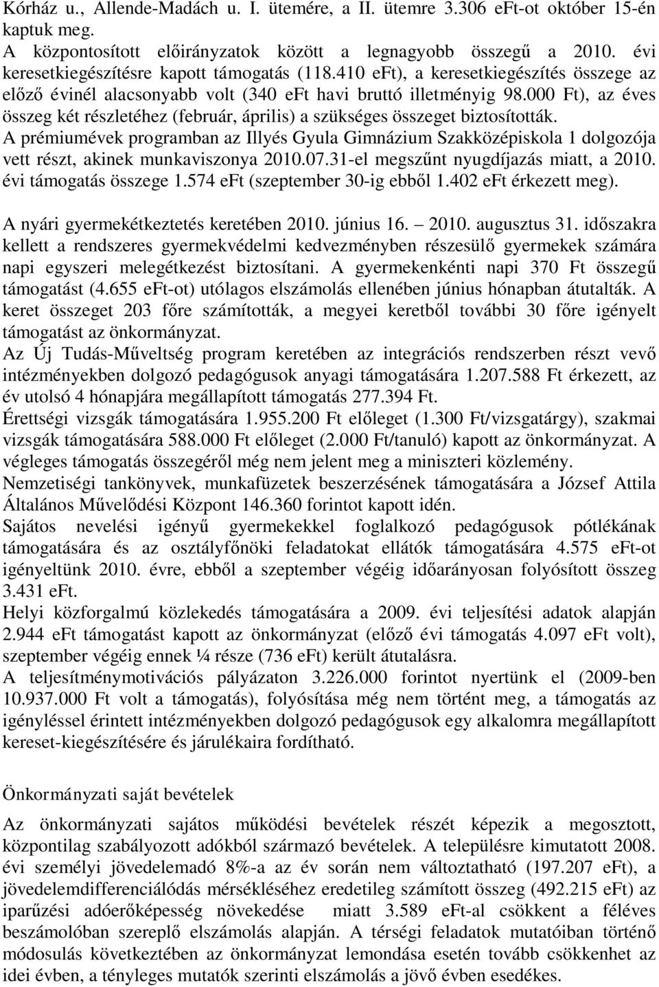 000 Ft), az éves összeg két részletéhez (február, április) a szükséges összeget biztosították.