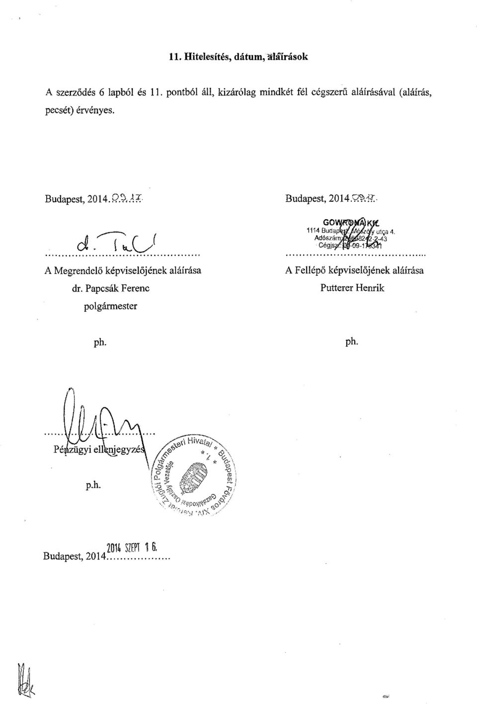 Q&A7. Budapest, 2014S&& í fcj A Megrendelő képviselőjének aláírása dr.