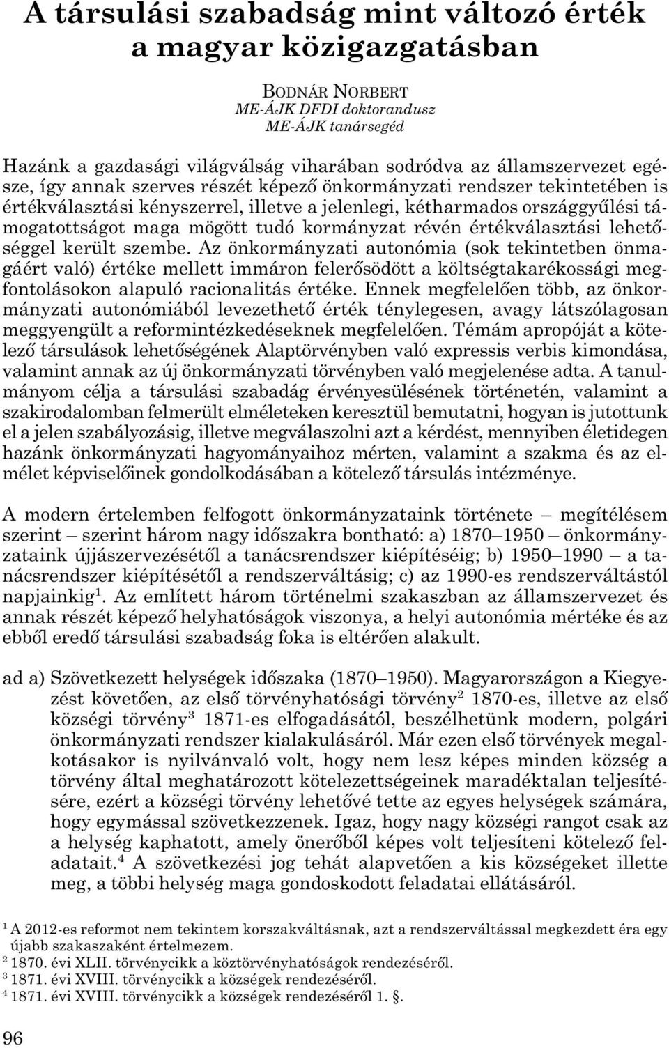 révén értékválasztási lehető - ség gel került szembe.
