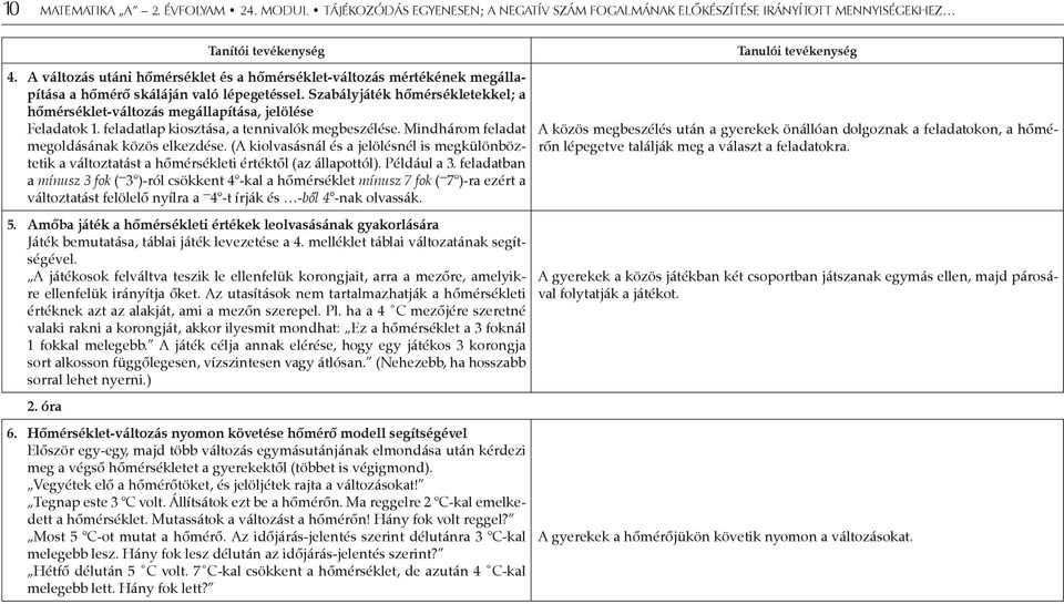 Tájékozódás egyenesen; a negatív szám fogalmának előkészítése irányított  mennyiségekhez kapcsolva (út, hőmérséklet, idő) - PDF Free Download