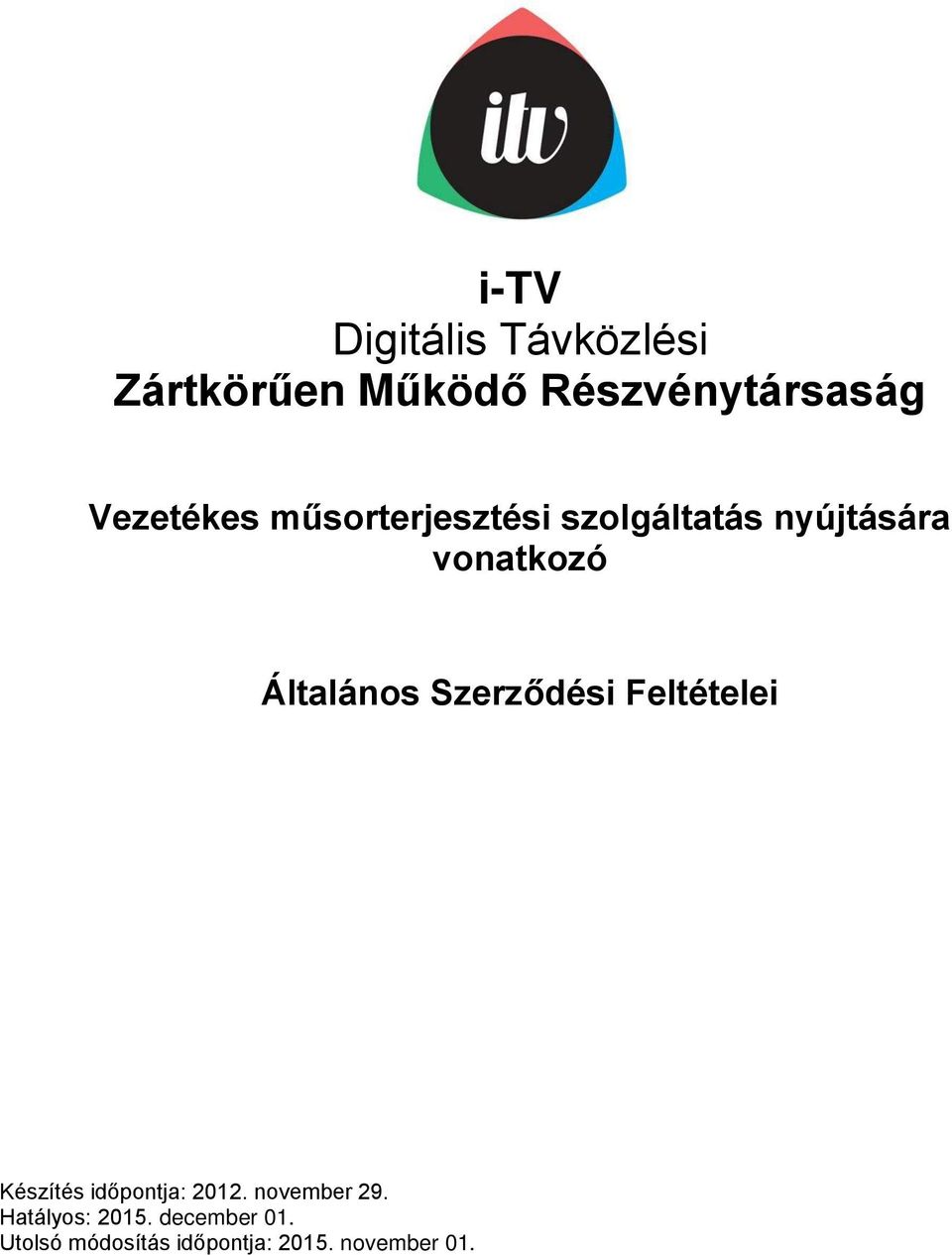 Általános Szerződési Feltételei Készítés időpontja: 2012.