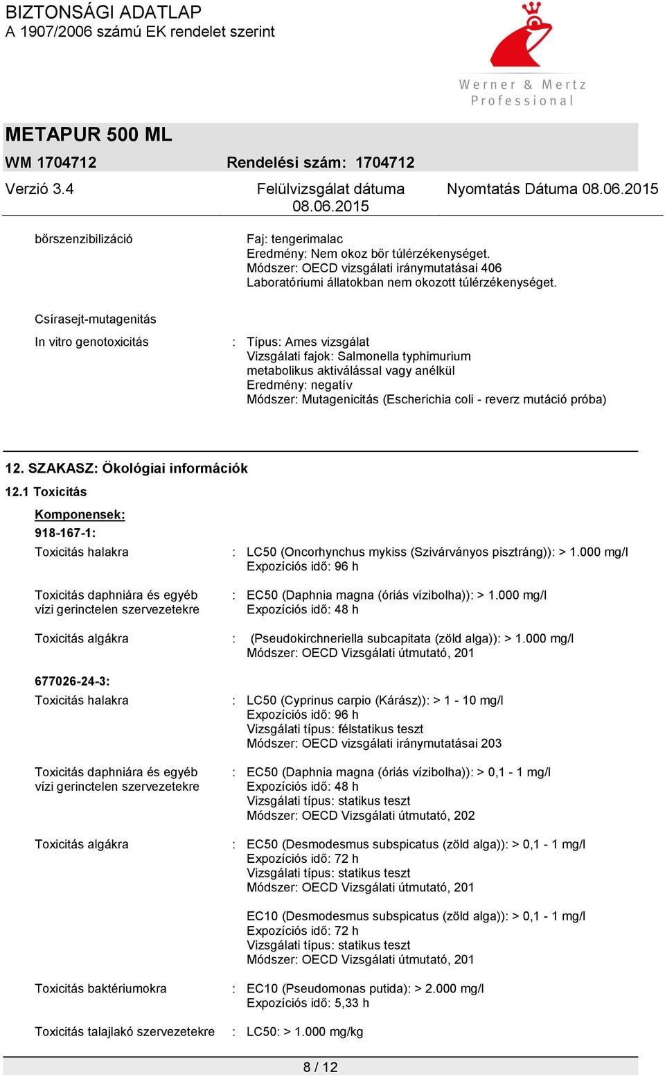 (Escherichia coli - reverz mutáció próba) 12. SZAKASZ: Ökológiai információk 12.