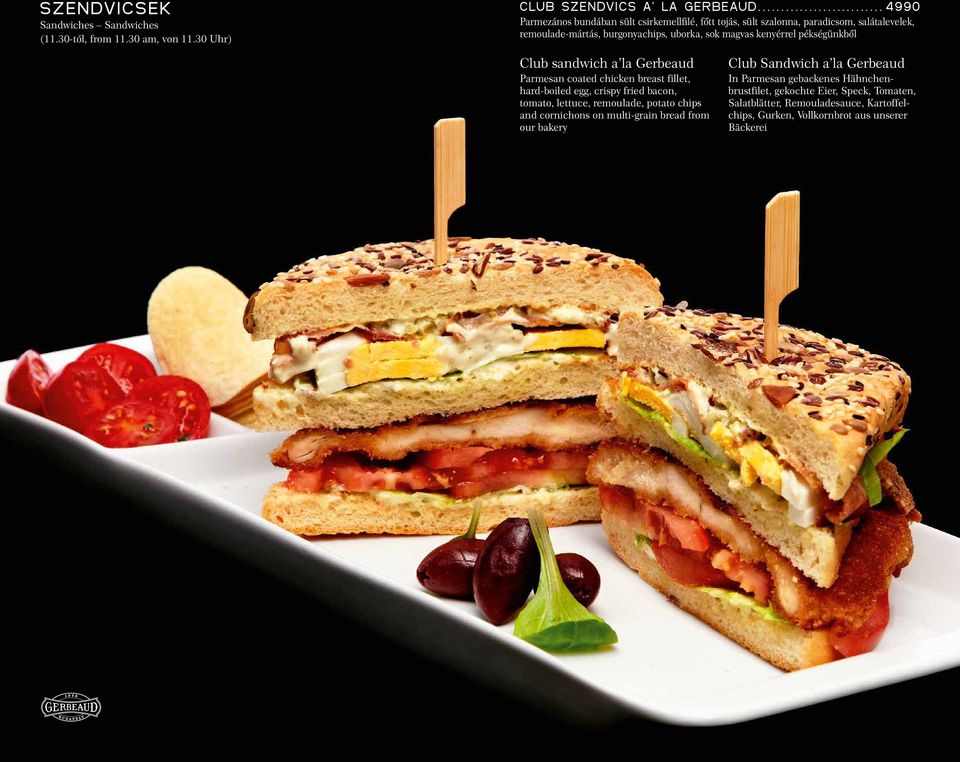 pékségünkből Club sandwich a la Gerbeaud Parmesan coated chicken breast fillet, hard-boiled egg, crispy fried bacon, tomato, lettuce, remoulade, potato chips and