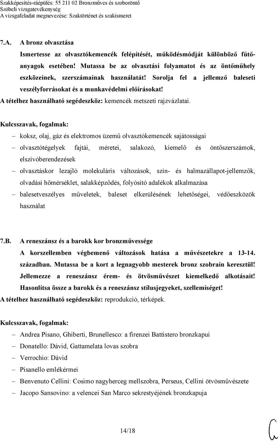 A tételhez használható segédeszköz: kemencék metszeti rajzvázlatai.