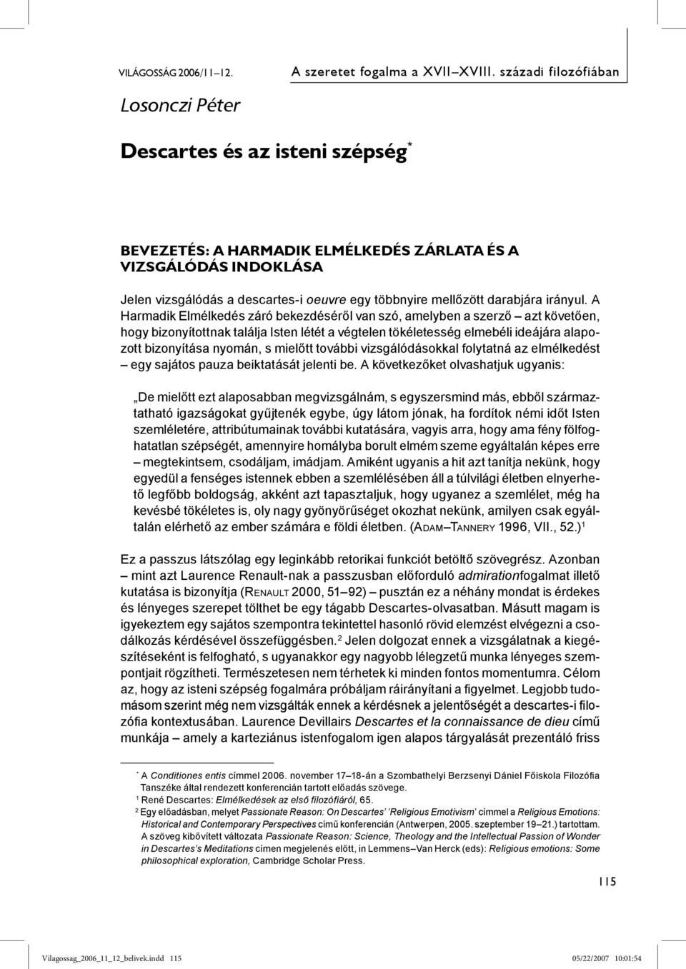 darabjára irányul.
