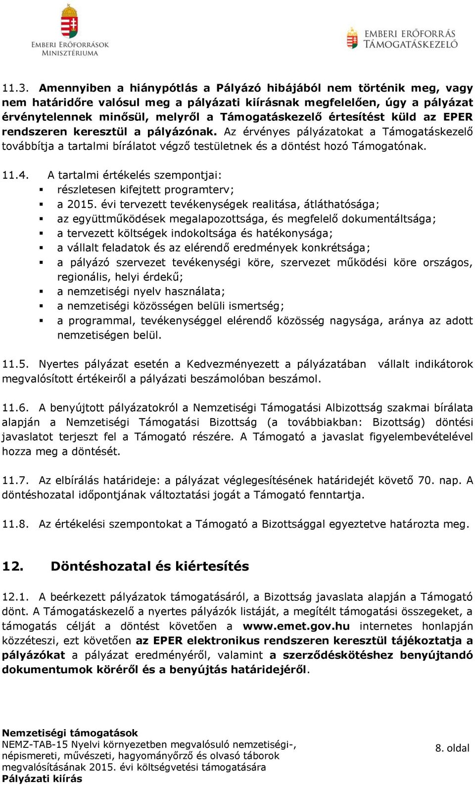 11.4. A tartalmi értékelés szempontjai: részletesen kifejtett programterv; a 2015.