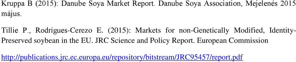 (2015): Markets for non-genetically Modified, Identity- Preserved soybean in the EU.