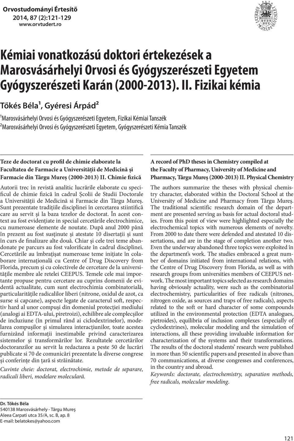 Teze de doctorat cu profil de chimie elaborate la Facultatea de Farmacie a Universităţii de Medicină şi Farmacie din Târgu Mureş (2000-2013) II.